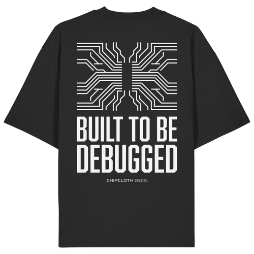 BUILD TO BE DEBUGGED