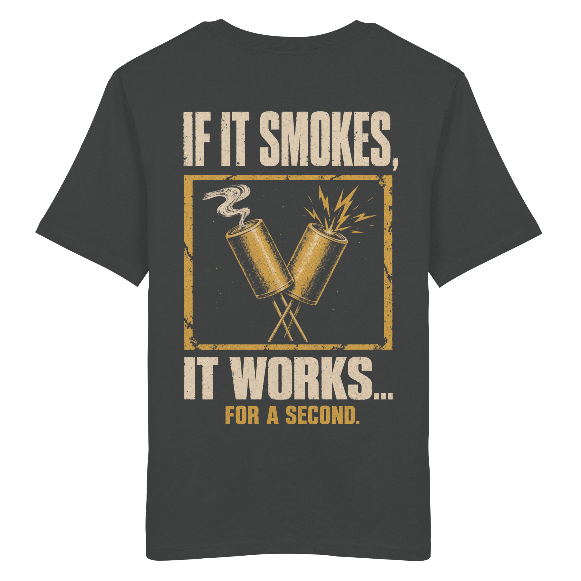 IF IT SMOKES IT WORKS